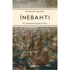 İnebahtı Üç İmparatorluğun Savaşı - Alessandro Barbero