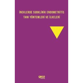İneklerde Subklinik Endometritis Tanı Yöntemleri ve İlkeleri Gece Kitaplığı