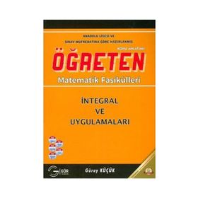 İNETGRAL VE UYGULAMALARI KONU ANLATIMLI 2012 ÖĞRETEN MATEMATIK FASIKÜLLERI - GÜRAY KÜÇÜK
