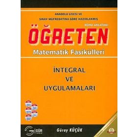 İNETGRAL VE UYGULAMALARI KONU ANLATIMLI 2012 ÖĞRETEN MATEMATIK FASIKÜLLERI - GÜRAY KÜÇÜK