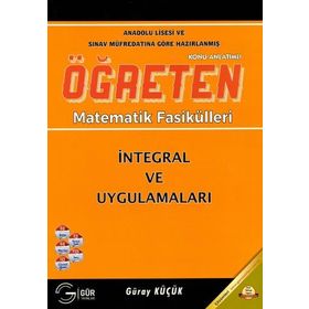 İNETGRAL VE UYGULAMALARI KONU ANLATIMLI 2012 ÖĞRETEN MATEMATIK FASIKÜLLERI - GÜRAY KÜÇÜK