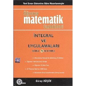 İNETGRAL VE UYGULAMALARI KONU ANLATIMLI 2012 ÖĞRETEN MATEMATIK FASIKÜLLERI - GÜRAY KÜÇÜK