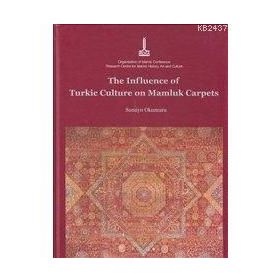 INFLUENCE OF TURKIC CULTURE ON MAMLUK CARPETS - SUMIYO OKUMURA