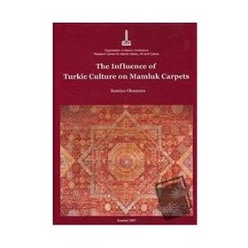 INFLUENCE OF TURKIC CULTURE ON MAMLUK CARPETS - SUMIYO OKUMURA