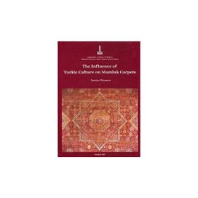 INFLUENCE OF TURKIC CULTURE ON MAMLUK CARPETS - SUMIYO OKUMURA