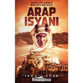 İngiliz Arşiv Belgelerinde Arap İsyanı - İsmail Köse