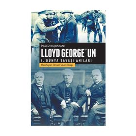 İngiliz Başbakanı Lloyd George'un 1.Dünya Savaşı Anıları - Kolektif