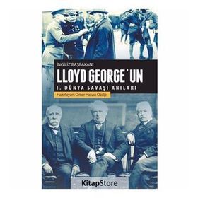 İngiliz Başbakanı Lloyd George'un 1.Dünya Savaşı Anıları - Kolektif