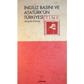 İNGİLİZ BASINI VE ATATÜRK´ÜN TÜRKİYESİ - MUSTAFA YILMAZ