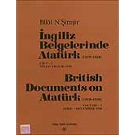 İngiliz Belgelerinde Atatürk 1919-1938 Cilt 2 Nisan-Aralık 1920 - British Documents on Atatürk 1919-1938 Volume 2 April-December 1920 - Bilal N. Şimşir