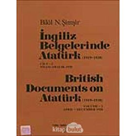 İngiliz Belgelerinde Atatürk 1919-1938 Cilt 2 Nisan-Aralık 1920 - British Documents on Atatürk 1919-1938 Volume 2 April-December 1920 - Bilal N. Şimşir