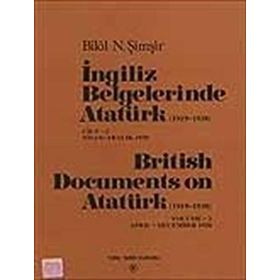 İngiliz Belgelerinde Atatürk 1919-1938 Cilt 2 Nisan-Aralık 1920 - British Documents on Atatürk 1919-1938 Volume 2 April-December 1920 - Bilal N. Şimşir