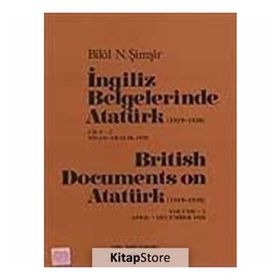 İngiliz Belgelerinde Atatürk 1919-1938 Cilt 2 Nisan-Aralık 1920 - British Documents on Atatürk 1919-1938 Volume 2 April-December 1920 - Bilal N. Şimşir