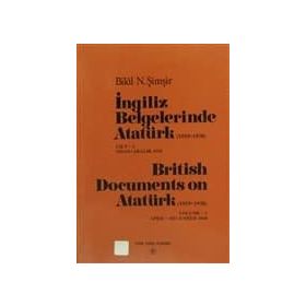 İngiliz Belgelerinde Atatürk 1919-1938 Cilt 2 Nisan-Aralık 1920 - British Documents on Atatürk 1919-1938 Volume 2 April-December 1920 - Bilal N. Şimşir