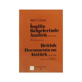 İngiliz Belgelerinde Atatürk 1919-1938 Cilt 2 Nisan-Aralık 1920 - British Documents on Atatürk 1919-1938 Volume 2 April-December 1920 - Bilal N. Şimşir