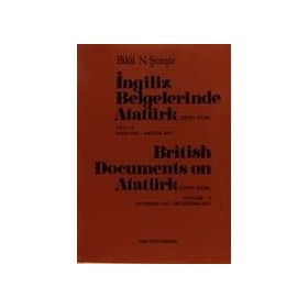 İngiliz Belgelerinde Atatürk 1919-1938 Cilt 5 Ekim 1922-Aralık 1925 - British Documents on Atatürk 1919 - 1938 Volume 5 October1922-December 1925 - Bilal N. Şimşir