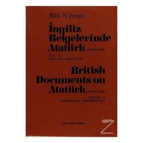 İngiliz Belgelerinde Atatürk 1919-1938 Cilt 5 Ekim 1922-Aralık 1925 - British Documents on Atatürk 1919 - 1938 Volume 5 October1922-December 1925 - Bilal N. Şimşir