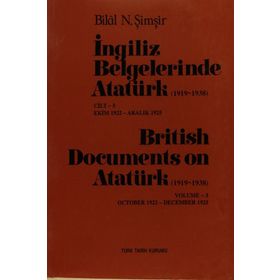 İngiliz Belgelerinde Atatürk 1919-1938 Cilt 5 Ekim 1922-Aralık 1925 - British Documents on Atatürk 1919 - 1938 Volume 5 October1922-December 1925 - Bilal N. Şimşir
