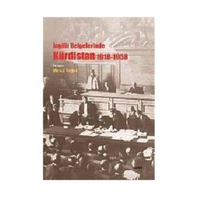 İNGİLİZ BELGELERINDE KÜRDİSTAN 1918 - 1958 - MESUT YEĞEN