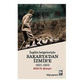 İngiliz Belgeleriyle Sakarya'dan İzmir'e - Bilgi Yayınevi