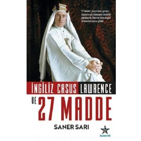 İngiliz Casus Lawrence ve 27 Madde - Saner Sarı