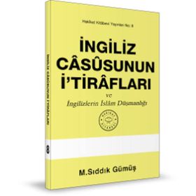 İngiliz Casusunun İtirafları - M. Sıddık Gümüş