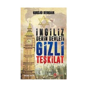 İngiliz Derin Devleti Gizli Teşkilat - Kürşad Berkkan