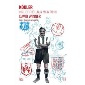 İngiliz Futbolunun Yakın Tarihi Kökler - David Winner