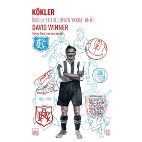 İngiliz Futbolunun Yakın Tarihi Kökler - David Winner
