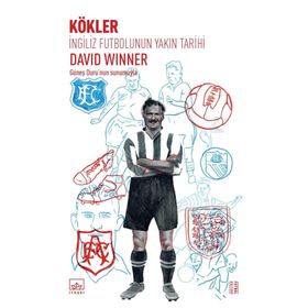 İngiliz Futbolunun Yakın Tarihi Kökler - David Winner