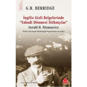 İngiliz Gizli Belgelerinde Yahudi Dönmesi İttihatçılar - G. R. Berridge