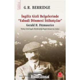 İngiliz Gizli Belgelerinde Yahudi Dönmesi İttihatçılar - G. R. Berridge