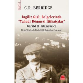 İngiliz Gizli Belgelerinde Yahudi Dönmesi İttihatçılar - G. R. Berridge
