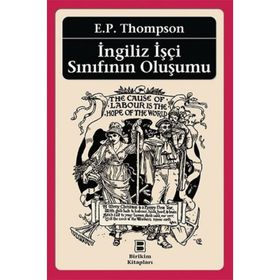İNGİLİZ İŞÇİ SINIFININ OLUŞUMU - EDWARD PALMER THOMPSON