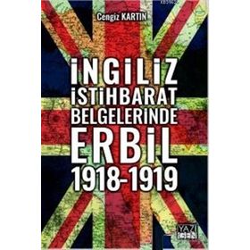 İngiliz İstihbarat Belgelerinde Erbil 1918-1919 Yazıgen Yayınevi