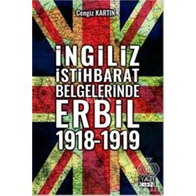 İngiliz İstihbarat Belgelerinde Erbil 1918-1919 Yazıgen Yayınevi