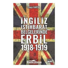 İngiliz İstihbarat Belgelerinde Erbil 1918-1919 Yazıgen Yayınevi