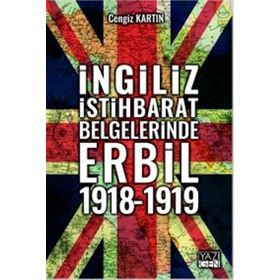 İngiliz İstihbarat Belgelerinde Erbil 1918-1919 Yazıgen Yayınevi