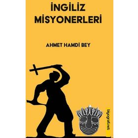 İngiliz Misyonerleri - Ahmet Hamdi Bey