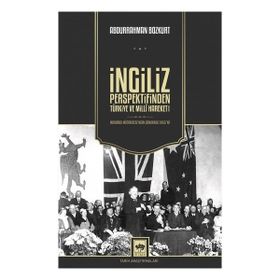 İngiliz Perspektifinden Türkiye ve Milli Hareket - Ötüken Neşriyat