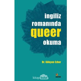İngiliz Romanında Queer Okuma - Gökçen Ezber