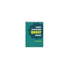 İngiliz Romanında Queer Okuma - Gökçen Ezber