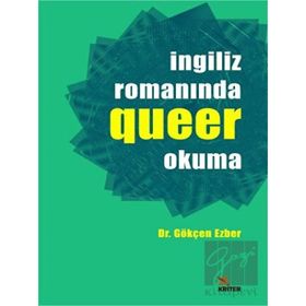 İngiliz Romanında Queer Okuma - Gökçen Ezber