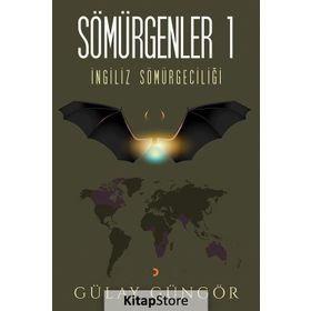 İngiliz Sömürgecilği - Sömürgenler 1 - Gülay Güngör
