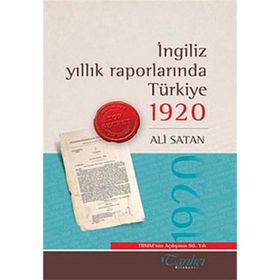 İNGILIZ YILLIK RAPORLARINDA TÜRKIYE 1920 - ALI SATAN