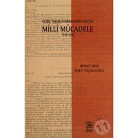 İngiliz Yüksek Komiselerinin Gözüyle Milli Mücadele 1918-1920 - Mehmet Okur Murat Küçükuğurlu