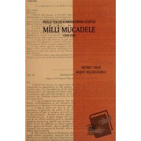İngiliz Yüksek Komiselerinin Gözüyle Milli Mücadele 1918-1920 - Mehmet Okur Murat Küçükuğurlu