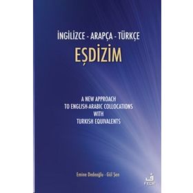 İNGİLİZCE - ARAPÇA - TÜRKÇE EŞDİZİM - EMINE DEDEOĞLU; GÜL ŞEN