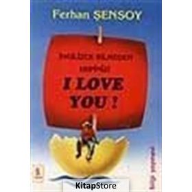 İNGİLİZCE BILMEDEN HEPINIZI I LOVE YOU! - FERHAN ŞENSOY
