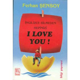 İNGİLİZCE BILMEDEN HEPINIZI I LOVE YOU! - FERHAN ŞENSOY